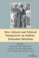 Book Cover for New Cultural and Political Perspectives on Serbian-Romanian Relations by Mihai Dragnea