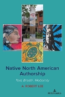 Book Cover for Native North American Authorship by A. Robert Lee