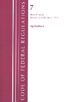 Book Cover for Code of Federal Regulations, Title 07 Agriculture 27-52, Revised as of January 1, 2022 by Office Of The Federal Register (U.S.)