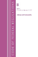 Book Cover for Code of Federal Regulations, Title 08 Aliens and Nationality, Revised as of January 1, 2022 PT2 by Office Of The Federal Register (U.S.)