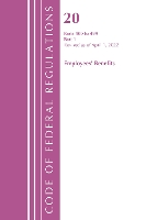 Book Cover for Code of Federal Regulations, Title 20 Employee Benefits 400-499, Revised as of April 1, 2022 by Office Of The Federal Register (U.S.)