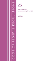 Book Cover for Code of Federal Regulations, Title 25 Indians 300-End, Revised as of April 1, 2022 by Office Of The Federal Register (U.S.)