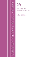 Book Cover for Code of Federal Regulations, TITLE 29 LABOR OSHA 500-899, Revised as of July 1, 2022 by Office Of The Federal Register (U.S.)