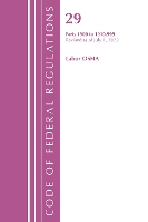 Book Cover for Code of Federal Regulations, TITLE 29 LABOR OSHA 1900-1910.999, Revised as of July 1, 2022 by Office Of The Federal Register US