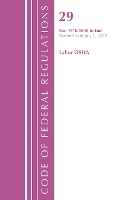 Book Cover for Code of Federal Regulations, TITLE 29 LABOR OSHA 1910.1000-END, Revised as of July 1, 2022 by Office Of The Federal Register (U.S.)