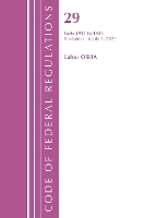 Book Cover for Code of Federal Regulations, TITLE 29 LABOR OSHA 1911-1925, Revised as of July 1, 2023 by Office Of The Federal Register (U.S.)