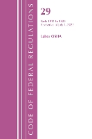 Book Cover for Code of Federal Regulations, TITLE 29 LABOR OSHA 1911-1925, Revised as of July 1, 2023 by Office Of The Federal Register US