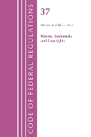 Book Cover for Code of Federal Regulations, Title 37 Patents, Trademarks and Copyrights, Revised as of July 1, 2022 by Office Of The Federal Register (U.S.)