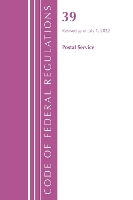 Book Cover for Code of Federal Regulations, Title 39 Postal Service, Revised as of July 1, 2022 by Office Of The Federal Register (U.S.)