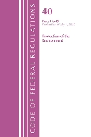 Book Cover for Code of Federal Regulations, Title 40 Protection of the Environment 1-49, Revised as of July 1, 2022 by Office Of The Federal Register US