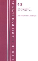 Book Cover for Code of Federal Regulations, Title 40 Protection of the Environment 60 (Appendices), Revised as of July 1, 2022 by Office Of The Federal Register (U.S.)