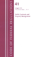 Book Cover for Code of Federal Regulations, Title 41 Public Contracts and Property Management 101, Revised as of July 1, 2022 by Office Of The Federal Register (U.S.)