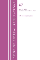 Book Cover for Code of Federal Regulations, Title 47 Telecommunications 70-79, Revised as of October 1, 2022 by Office Of The Federal Register (U.S.)