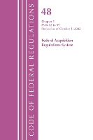 Book Cover for Code of Federal Regulations,TITLE 48 FEDERAL ACQUIS CH 1 (52-99), Revised as of October 1, 2022 by Office Of The Federal Register (U.S.)