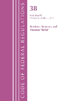 Book Cover for Code of Federal Regulations, TITLE 38 PENSIONS BONUSES 0-17, Revised as of July 1, 2022 by Office Of The Federal Register (U.S.)