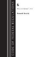 Book Cover for Code of Federal Regulations, Title 06 Domestic Security, January 1, 2023 by Office Of The Federal Register (U.S.)