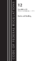 Book Cover for Code of Federal Regulations, Title 12 Banks and Banking 200-219, Revised as of January 1, 2023 by Office Of The Federal Register (U.S.)