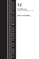 Book Cover for Code of Federal Regulations, Title 12 Banks and Banking 300-346, Revised as of January 1, 2023 by Office Of The Federal Register (U.S.)