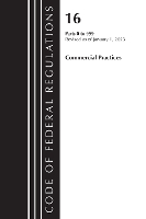 Book Cover for Code of Federal Regulations, Title 16 Commercial Practices 0-999, Revised as of January 1, 2023 by Office Of The Federal Register (U.S.)