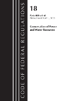 Book Cover for Code of Federal Regulations, Title 18 Conservation of Power and Water Resources 400-END, 2023 by Office Of The Federal Register (U.S.)