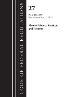 Book Cover for Code of Federal Regulations, Title 27 Alcohol Tobacco Products and Firearms 40-399, 2023 by Office Of The Federal Register US