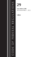 Book Cover for Code of Federal Regulations, Title 29 Labor/OSHA 900-1899, Revised as of July 1, 2023 by Office of the Federal Register (U S )