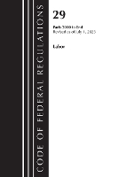 Book Cover for Code of Federal Regulations, Title 29 Labor/OSHA 1927-End, Revised as of July 1, 2023 by Office of the Federal Register (U S )