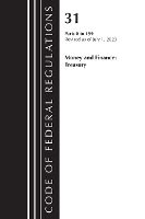 Book Cover for Code of Federal Regulations, Title 31 Money and Finance 0-199, Revised as of July 1, 2023 by Office of the Federal Register (U S )