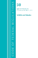 Book Cover for Code of Federal Regulations, Title 50 Wildlife and Fisheries 17.99 (a) to (h), Revised as of October 1, 2021 by Office Of The Federal Register (U.S.)