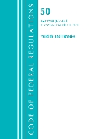 Book Cover for Code of Federal Regulations, Title 50 Wildlife and Fisheries 17.99(i)-End, Revised as of October 1, 2021 by Office Of The Federal Register (U.S.)