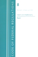 Book Cover for Code of Federal Regulations, Title 08 Aliens and Nationality, Revised as of January 1, 2021 PT1 by Office Of The Federal Register (U.S.)