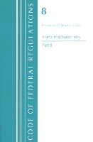 Book Cover for Code of Federal Regulations, Title 08 Aliens and Nationality, Revised as of January 1, 2021 Pt2 by Office Of The Federal Register US