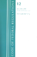 Book Cover for Code of Federal Regulations, Title 12 Banks and Banking 300-346, Revised as of January 1, 2021 by Office Of The Federal Register (U.S.)