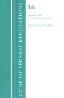 Book Cover for Code of Federal Regulations, Title 16 Commercial Practices 0-999, Revised as of January 1, 2021 by Office Of The Federal Register (U.S.)