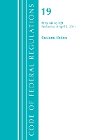 Book Cover for Code of Federal Regulations, Title 19 Customs Duties 141-199, Revised as of April 1, 2021 by Office Of The Federal Register (U.S.)