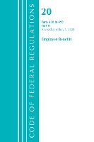 Book Cover for Code of Federal Regulations, Title 20 Employee Benefits 400-499, Revised as of April 1, 2021 by Office Of The Federal Register US