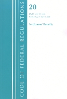 Book Cover for Code of Federal Regulations, Title 20 Employee Benefits 500-656, Revised as of April 1, 2021 by Office Of The Federal Register US