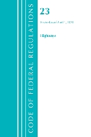 Book Cover for Code of Federal Regulations, Title 23 Highways, Revised as of April 1, 2021 by Office Of The Federal Register US