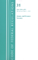 Book Cover for Code of Federal Regulations, Title 31 Money and Finance 200-499, Revised as of July 1, 2021 by Office Of The Federal Register (U.S.)