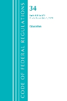 Book Cover for Code of Federal Regulations, Title 34 Education 400-679, Revised as of July 1, 2021 by Office Of The Federal Register (U.S.)