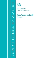 Book Cover for Code of Federal Regulations, Title 36 Parks, Forests, and Public Property 200-299, Revised as of July 1, 2021 by Office Of The Federal Register (U.S.)