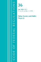 Book Cover for Code of Federal Regulations, Title 36 Parks, Forests, and Public Property 300-End, Revised as of July 1, 2021 by Office Of The Federal Register (U.S.)