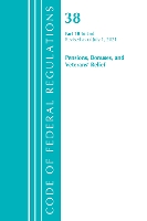 Book Cover for Code of Federal Regulations, Title 38 Pensions, Bonuses and Veterans' Relief 18-End, Revised as of July 1, 2021 by Office Of The Federal Register US