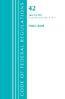 Book Cover for Code of Federal Regulations, Title 42 Public Health 1-399, Revised as of October 1, 2021 by Office Of The Federal Register (U.S.)