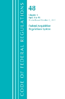 Book Cover for Code of Federal Regulations, Title 48 Federal Acquisition Regulations System Chapter 1 (1-51), Revised as of October 1, 2021 by Office Of The Federal Register (U.S.)