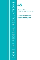 Book Cover for Code of Federal Regulations, Title 48 Federal Acquisition Regulations System Chapters 3-6, Revised as of October 1, 2021 by Office Of The Federal Register (U.S.)