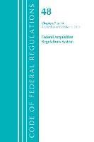 Book Cover for Code of Federal Regulations, Title 48 Federal Acquisition Regulations System Chapters 7-14, Revised as of October 1, 2021 by Office Of The Federal Register (U.S.)