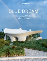 Book Cover for Blue Dream and the Legacy of Modernism in the Hamptons by Paul Goldberger