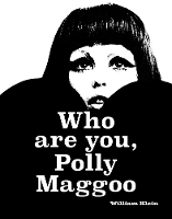 Book Cover for William Klein: Who Are You, Polly Maggoo? by William Klein