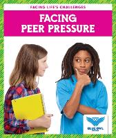 Book Cover for Facing Peer Pressure by Golriz Golkar